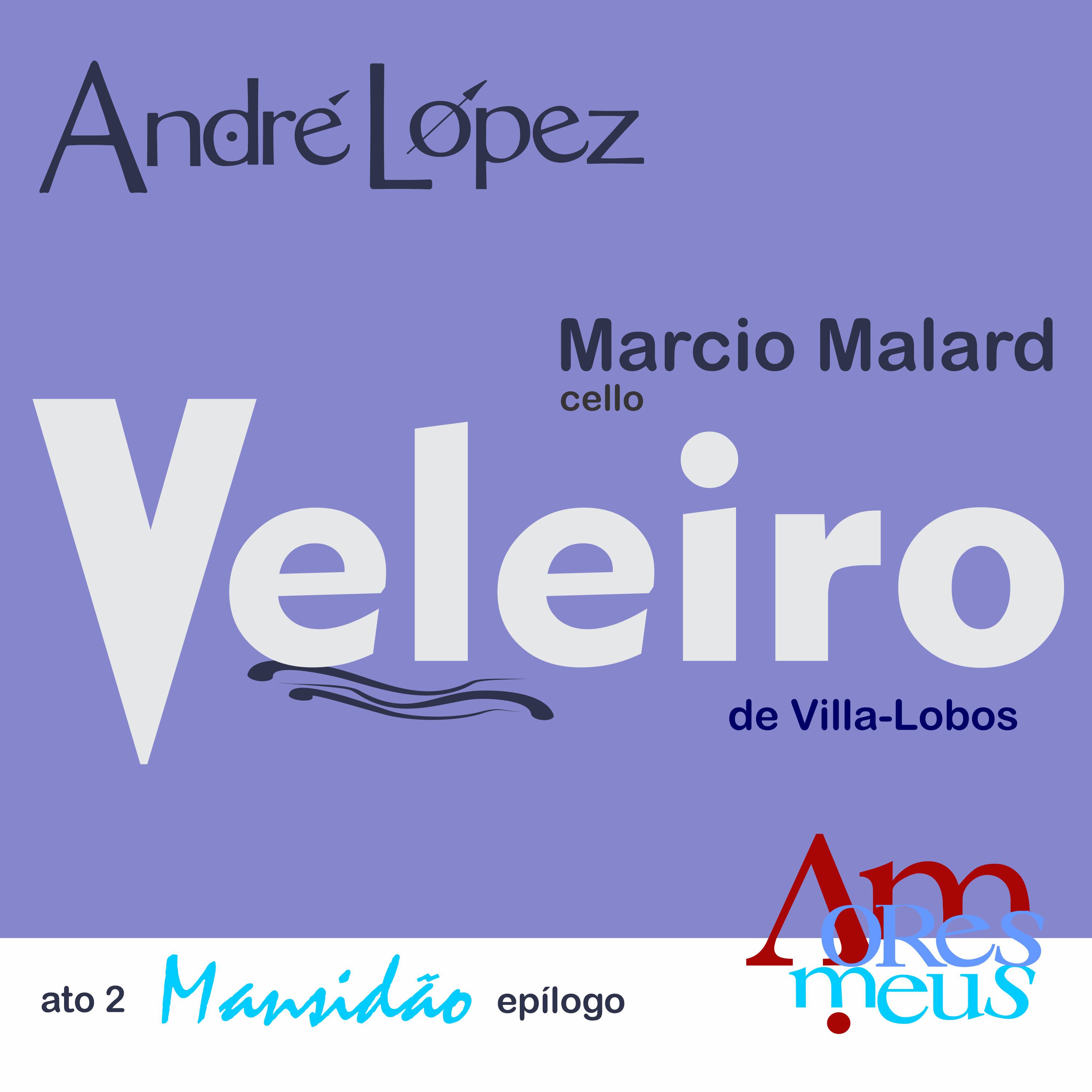 Ato 2: Epílogo - Veleiro, com Márcio Malard